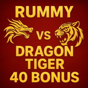 Rummy Dragon Vs Tiger 40 Bonus